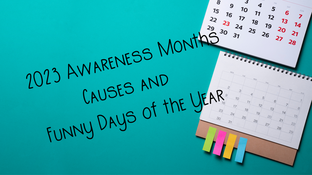 Complete list of 2023 Awareness Months, Causes and Funny Days of the Year
