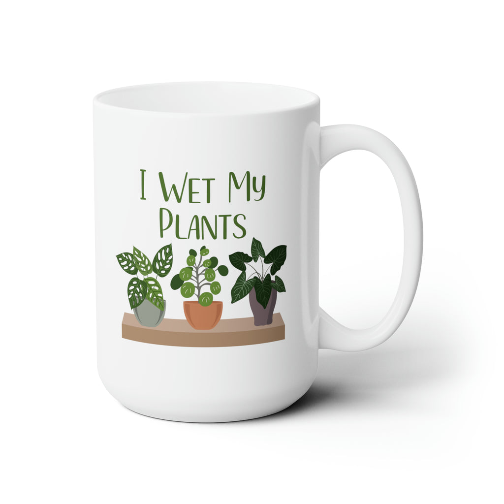 I Wet My Plants | Ceramic Mug 15oz - Dream Maker Pins