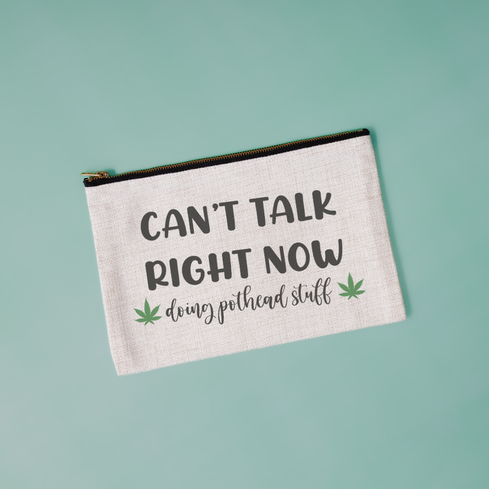 Can't Talk, I'm Doing Pot Head Stuff | 420 Themed Make-up Bag - Dream Maker Pins