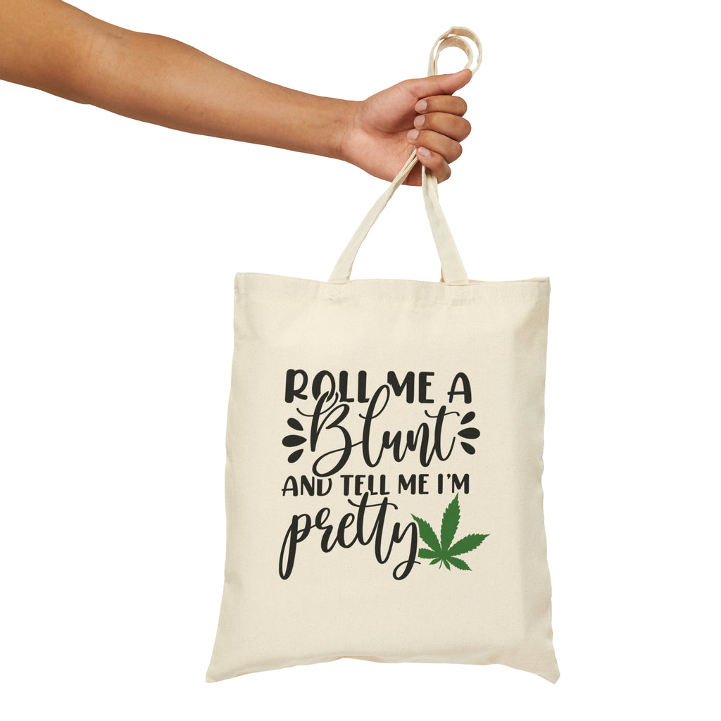 Me a Blunt and Tell Me I'm Pretty | 420 Themed Reusable Cotton Canvas Tote Bag - Dream Maker Pins