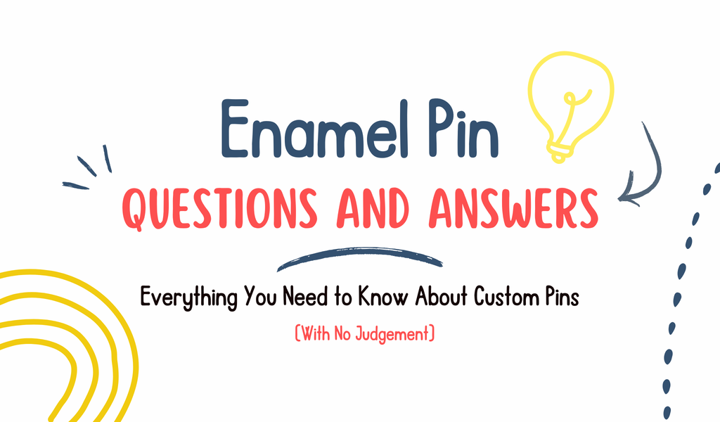 white background with Enamel Pin FAQ: Everything You Need to Know About Custom Pins (No Judgment) on it and a few scribbles like a lightbulb