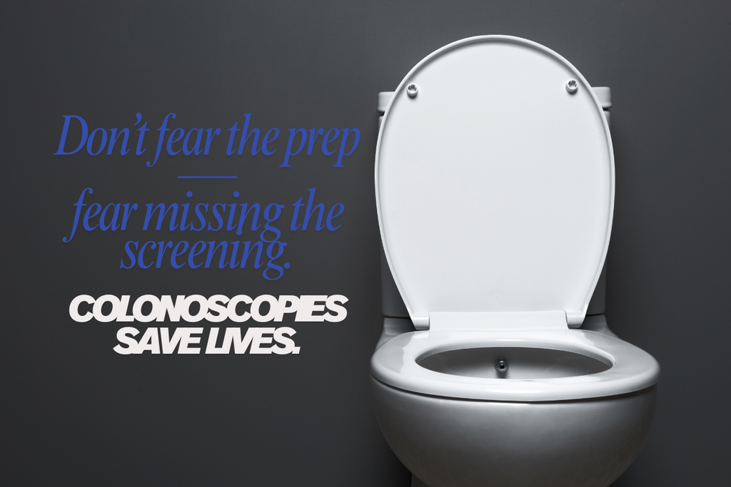 White toilet with text overlay that reads ‘Don’t fear the prep, fear missing the screening. Colonoscopies save lives.’ Symbolizing the importance of colonoscopy prep and colon cancer awareness.