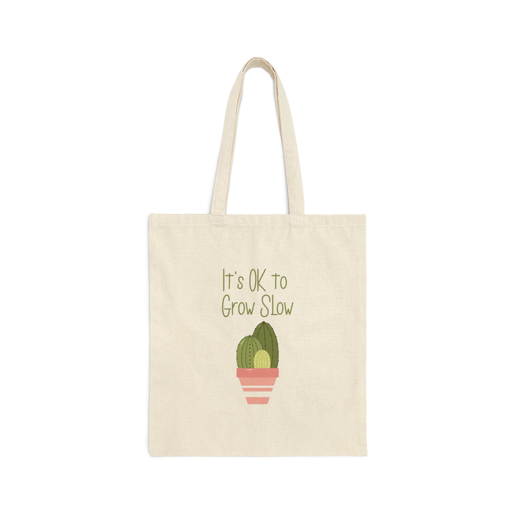 It's Ok to Grow Slow | Cotton Canvas Tote Bag - Dream Maker Pins