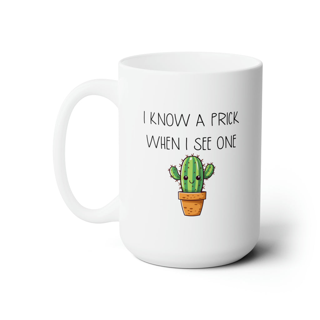 I Know A Prick When I See One | Cactus Themed Ceramic Mug 15oz - Dream Maker Pins