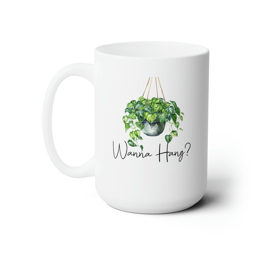 Wanna Hang? | Ceramic Mug 15oz - Dream Maker Pins