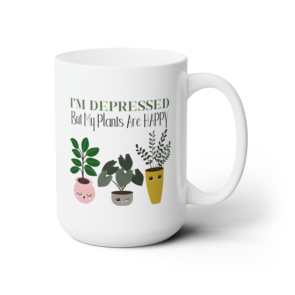 I'm Depressed, But My Plants Are Happy | Ceramic Mug 15oz - Dream Maker Pins