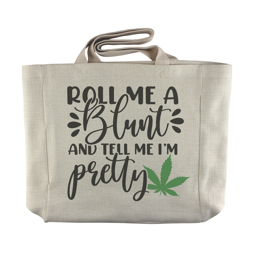 Roll Me a Blunt and Tell Me I'm Pretty | Reusable Grocery Tote - Dream Maker Pins