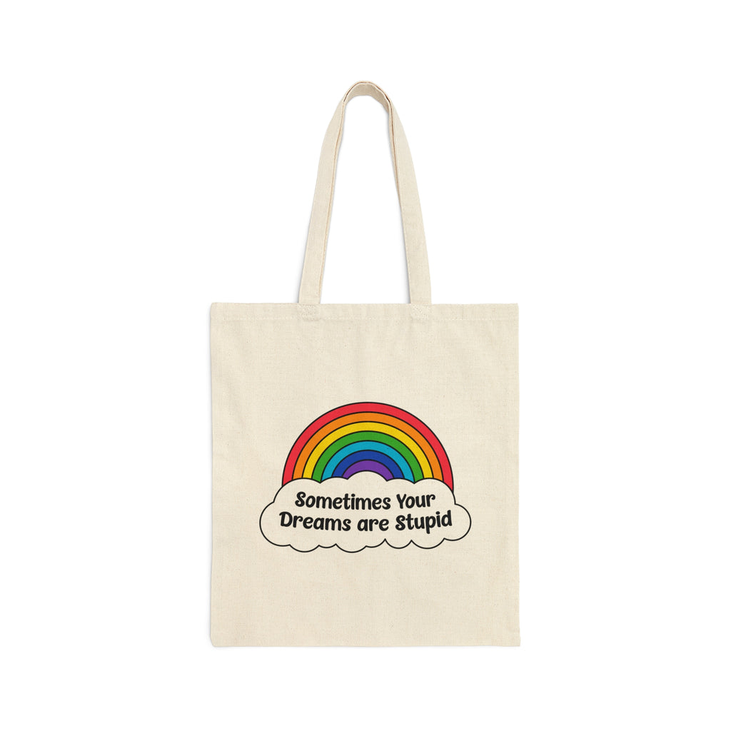 Sometimes Your Dreams Are Stupid | Reusable Cotton Canvas Tote Bag - Dream Maker Pins