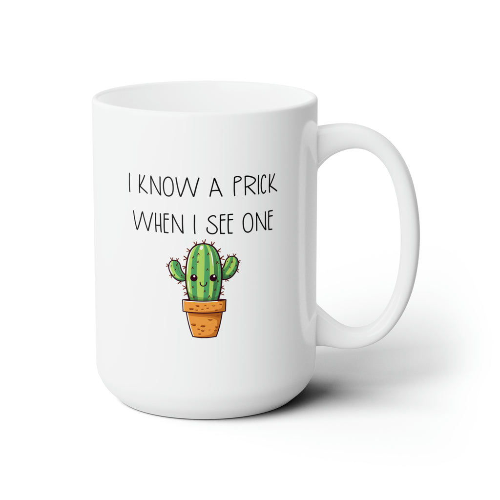 I Know A Prick When I See One | Cactus Themed Ceramic Mug 15oz - Dream Maker Pins