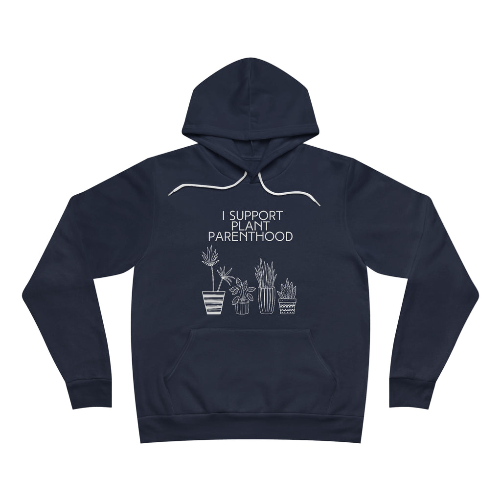 I Support Plant Parenthood | Unisex Sponge Fleece Pullover Hoodie - Dream Maker Pins