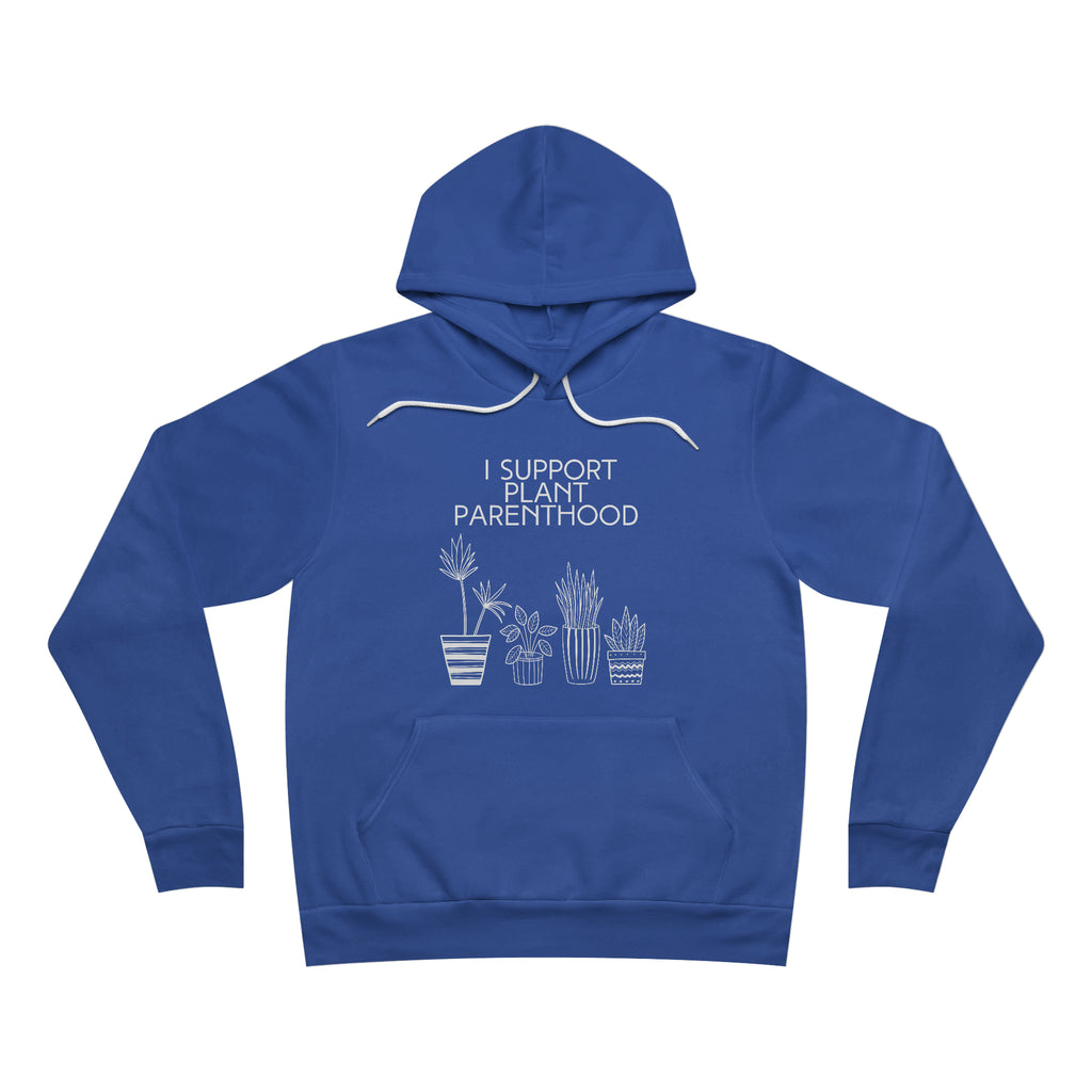 I Support Plant Parenthood | Unisex Sponge Fleece Pullover Hoodie - Dream Maker Pins