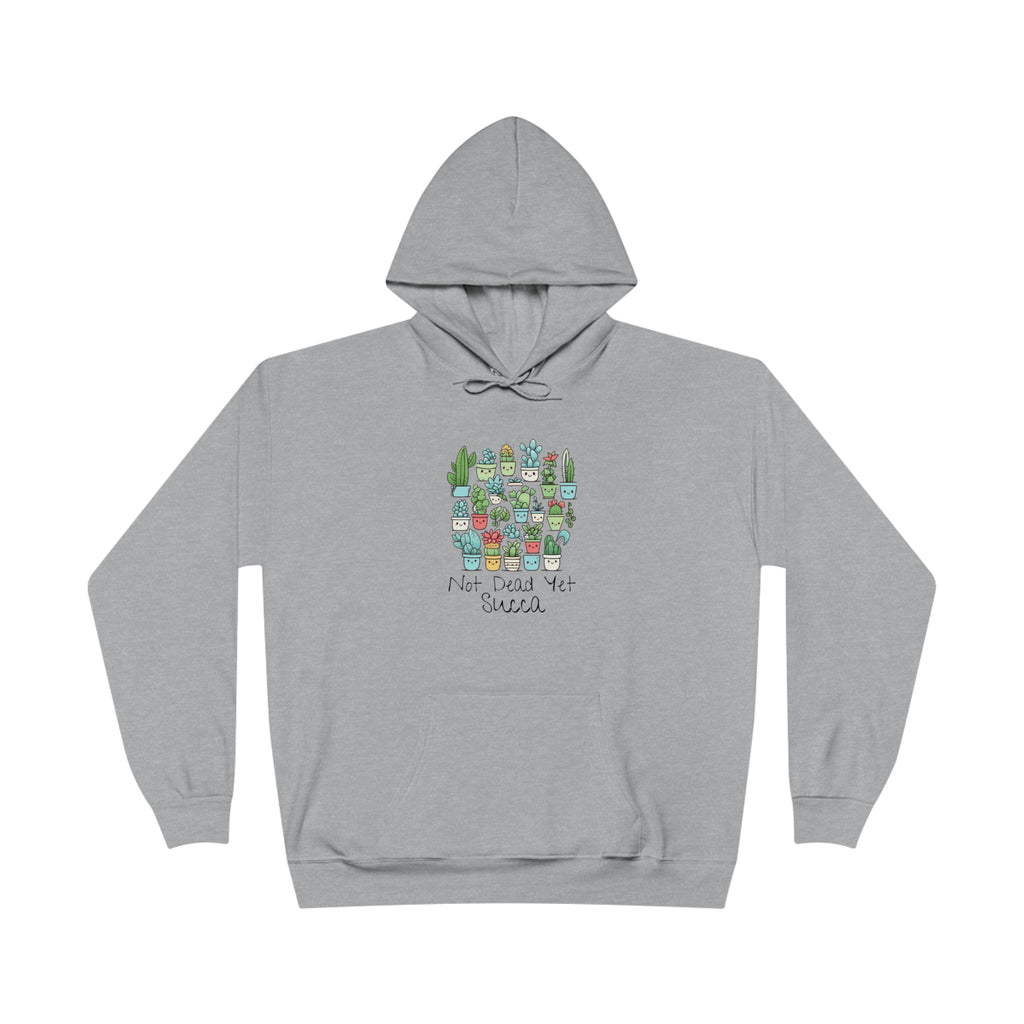 Not Dead Yet Succa | Unisex EcoSmart® Pullover Hoodie Sweatshirt - Dream Maker Pins