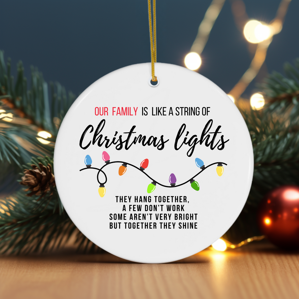 Our Family is Like a String of Christmas Lights Ceramic Christmas Ornament - Dream Maker Pins
