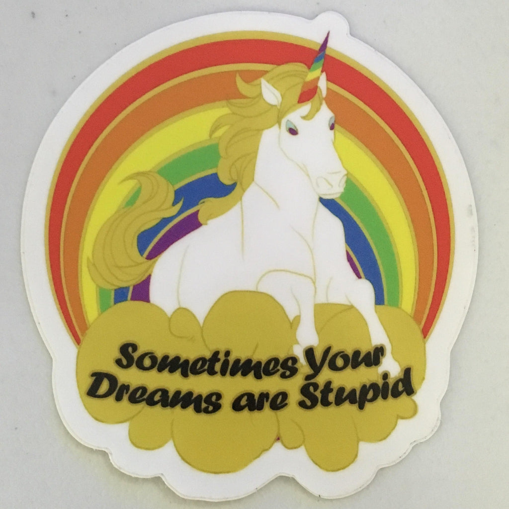 Sometimes Your Dreams Are Stupid Sticker - Dream Maker Pins