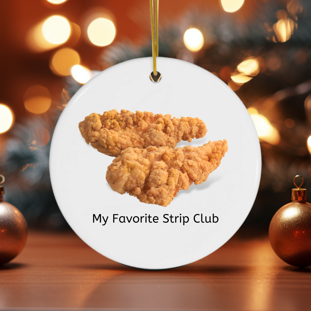 My Favorite Strip Club Chicken Tender Christmas Ornament - Dream Maker Pins