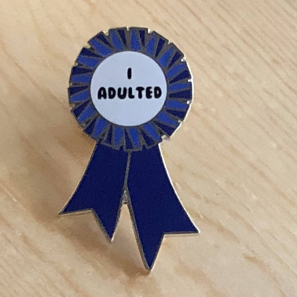 Blue I ADULTED Award Ribbon Enamel Pin - Dream Maker Pins